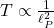  T \propto \frac{1}{\ell_P^2} 